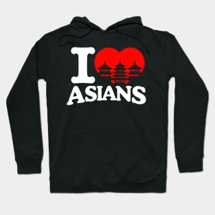 I Love Asians Hoodie